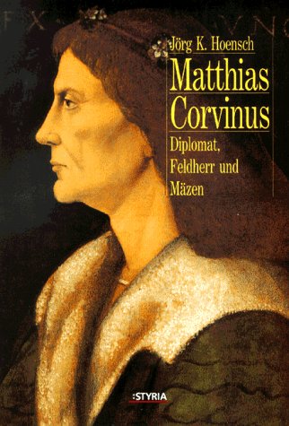 Beispielbild fr Matthias Corvinus: Diplomat, Feldherr und Mäzen zum Verkauf von WorldofBooks