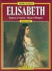 Beispielbild fr Elisabeth, Engl. Ed.:Empress of Austria, Queen of Hungary zum Verkauf von WorldofBooks