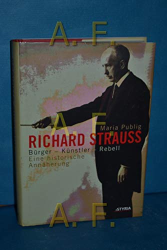 9783222127236: Richard Strauss: Brger, Knstler, Rebell : eine historische Annherung