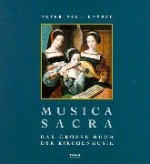 Beispielbild fr Musica Sacra. Das groe Buch der Kirchenmusik zum Verkauf von medimops