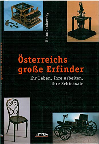 Ã–sterreichs grosse Erfinder. Ihr Leben, ihre Arbeiten, ihre Schicksale. (9783222127687) by Jankowsky, Heinz