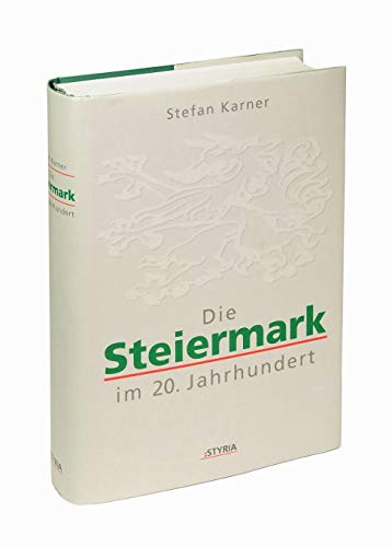 9783222127700: Die Steiermark im 20. Jahrhundert