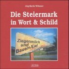 Beispielbild fr Die Steiermark in Wort & Schild zum Verkauf von Buchmarie