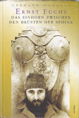 Stock image for Ernst Fuchs, das Einhorn zwischen den Brsten der Sphinx for sale by medimops