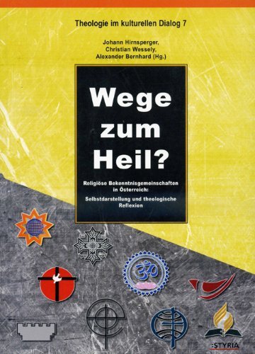 9783222128677: Wege zum Heil. Religise Bekenntnisgemeinschaften in sterreich: Selbstdarstellung und theologische Reflexion