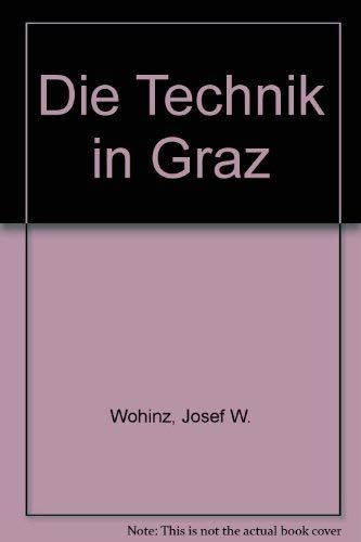 Beispielbild fr Die Technik in Graz [Hardcover] Wohinz, Josef W zum Verkauf von BUCHSERVICE / ANTIQUARIAT Lars Lutzer