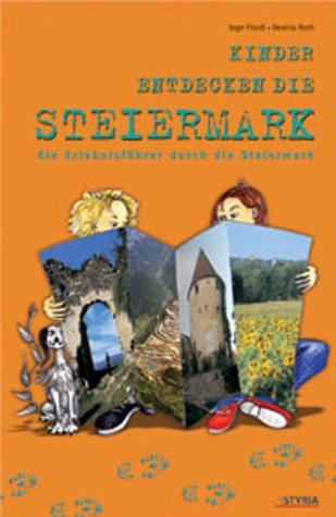 Beispielbild fr Kinder entdecken die Steiermark: Ein Erlebnisfhrer durch die Steiermark zum Verkauf von medimops
