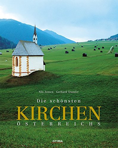 Die schönsten Kirchen Österreichs - Jensen, Nils und Gerhard Trumler