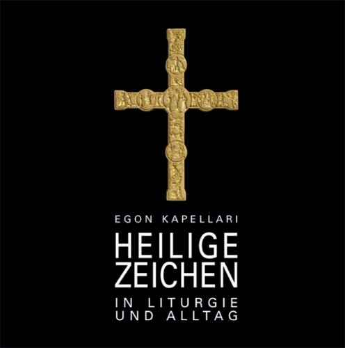 Beispielbild fr Heilige Zeichen in Liturgie und Alltag zum Verkauf von medimops