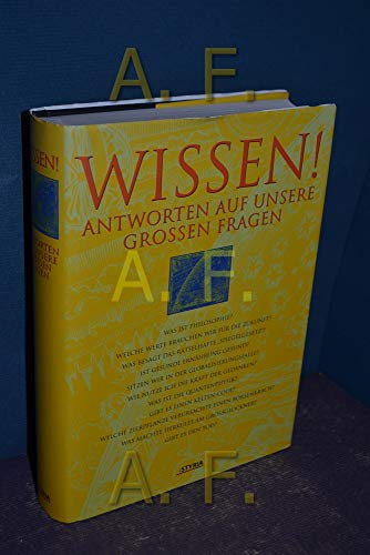 Wissen! Antworten auf unsere großen Fragen