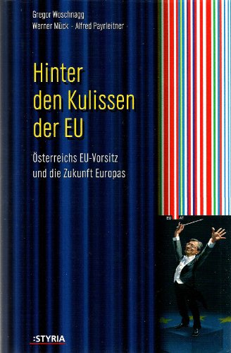 Stock image for Hinter den Kulissen der EU: sterreichs EU-Vorsitz und die Zukunft Europas for sale by Goodbooks-Wien