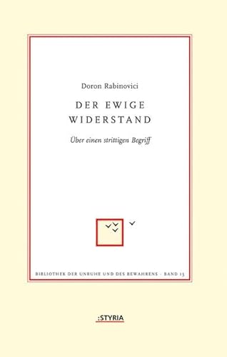 Der ewige Widerstand Über einen strittigen Begriff - Rabinovici, Doron