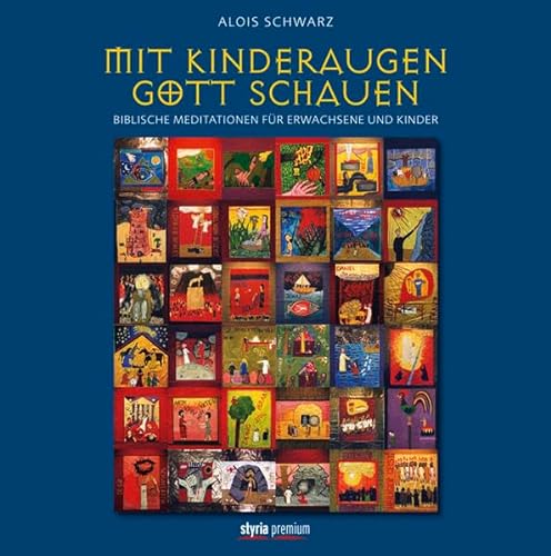 Stock image for Mit Kinderaugen Gott schauen: Biblische Meditationen fr Kinder und Erwachsene for sale by medimops