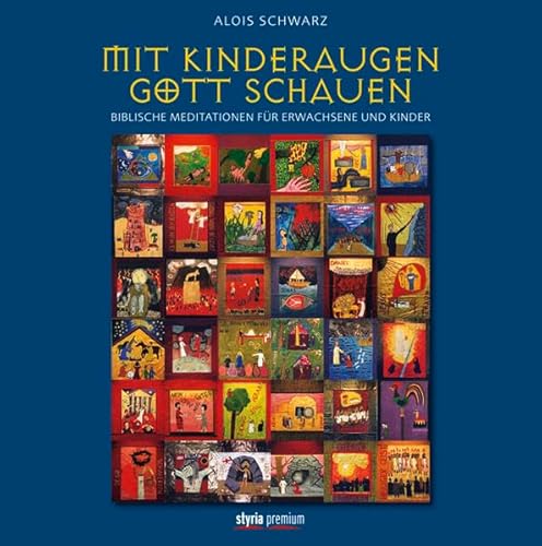 Mit Kinderaugen Gott schauen (9783222133268) by Unknown Author