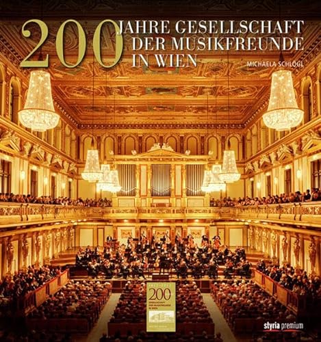 Stock image for 200 Jahre Gesellschaft der Musikfreunde: Der Wiener Musikverein for sale by medimops
