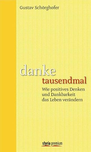 Beispielbild fr danke tausendmal: Wie positives Denken und Dankbarkeit das Leben verndern zum Verkauf von medimops