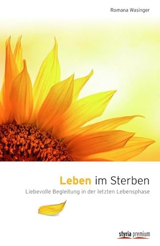 Stock image for Leben im Sterben: Liebevolle Begleitung in der letzten Lebensphase for sale by medimops