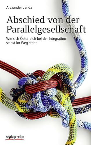 Beispielbild fr Abschied von der Parallelgesellschaft: Wie sich sterreich bei der Integration selbst im Weg steht zum Verkauf von medimops