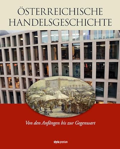Stock image for sterreichische Handelsgeschichte: Von den Anfngen bis zur Gegenwart for sale by Buchmarie