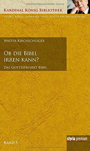 Stock image for Ob die Bibel irren kann?: Das Gottesprojekt Bibel Kardinal Knig Bibliothek Bd. 5 for sale by medimops