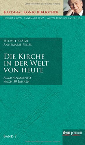 Beispielbild fr Die Kirche in der Welt von heute: Aggiornamento" nach 50 Jahren (Die Kardinal Knig Bibliothek) zum Verkauf von medimops