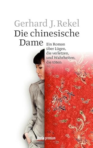 Stock image for Die chinesische Dame - Ein Roman ber Lgen, die verletzen, und Wahrheiten, die tten for sale by medimops