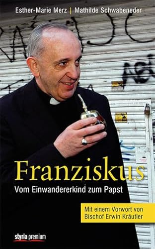 Franziskus. Vom Einwandererkind zum Papst.