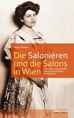 Beispielbild fr Die Saloniren und die Salons in Wien: 200 Jahre Geschichte einer besonderen Institution zum Verkauf von medimops
