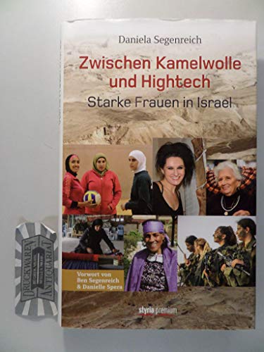 9783222134630: Zwischen Kamelwolle und Hightech: Starke Frauen in Israel. Vorwort von Ben Segenreich & Danielle Spera