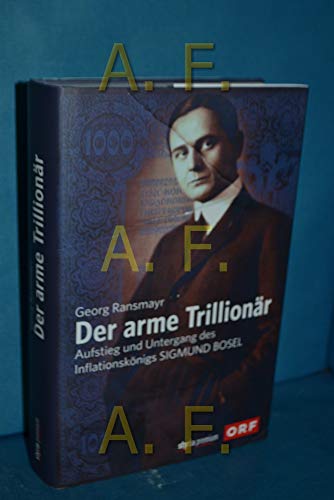 9783222135354: Der arme Trillionr: Aufstieg und Untergang des Inflationsknigs Sigmund Bosel