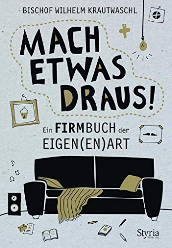 Stock image for Mach etwas draus!: Ein Firmbuch der Eigen(en) Art for sale by medimops