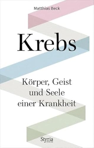 Beispielbild fr Krebs: Krper, Geist und Seele einer Krankheit zum Verkauf von medimops