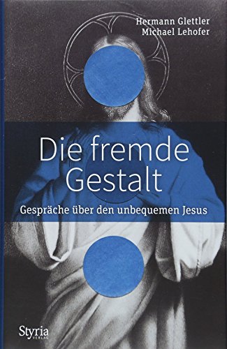 Beispielbild fr Die fremde Gestalt: Gesprche ber den unbequemen Jesus zum Verkauf von medimops