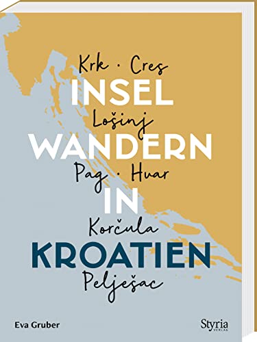 Stock image for Inselwandern in Kroatien: Krk, Cres, Lo?inj, Pag, Hvar, Kor?ula, Pelje?ac. 35 Wanderungen auf 7 kroatischen Inseln. Mit Tourenskizzen, detaillierten . Cres, LoSinj, Pag, Hvar, Korcula, PeljeSac for sale by medimops