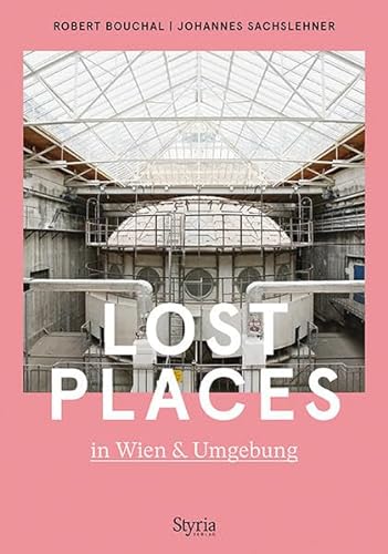Beispielbild fr Lost Places in Wien & Umgebung zum Verkauf von medimops