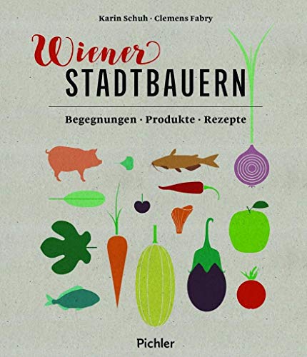 Stock image for Wiener Stadtbauern: Begegnungen - Produkte - Rezepte for sale by medimops