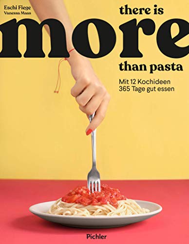 Beispielbild fr there is more than pasta: Mit 12 Kochideen 365 Tage gut essen zum Verkauf von medimops
