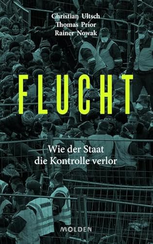 Imagen de archivo de Flucht: Wie der Staat die Kontrolle verlor a la venta por medimops