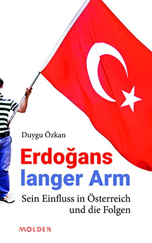 Beispielbild fr Erdogans langer Arm: Sein Einfluss in sterreich und die Folgen zum Verkauf von medimops