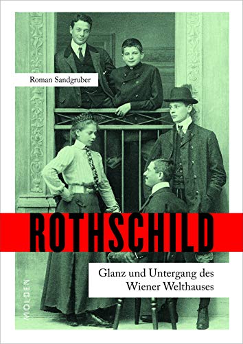 Beispielbild fr Rothschild: Glanz und Untergang des Wiener Welthauses zum Verkauf von medimops