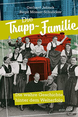 Beispielbild fr Die Trapp-Familie: Die wahre Geschichte hinter dem Welterfolg zum Verkauf von medimops