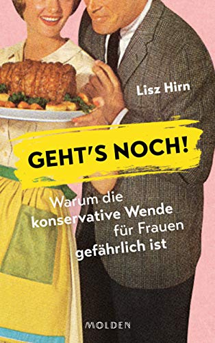 Beispielbild fr Geht's noch! Warum die konservative Wende fr Frauen gefhrlich ist zum Verkauf von medimops