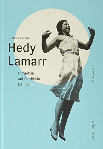 9783222150395: Hedy Lamarr: Filmgttin - Antifaschistin - Erfinderin