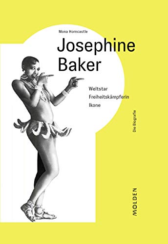 Beispielbild fr Josephine Baker: Weltstar - Freiheitskmpferin - Ikone zum Verkauf von medimops