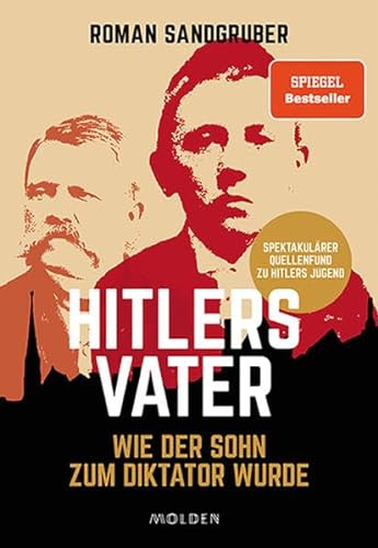 9783222150661: Hitlers Vater: Wie der Sohn zum Diktator wurde