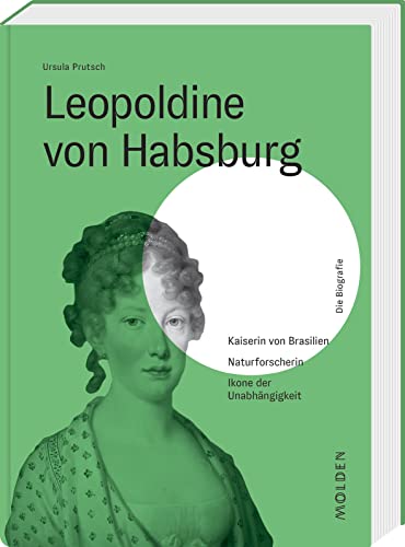Beispielbild fr Leopoldine von Habsburg: Kaiserin von Brasilien ? Naturforscherin ? Ikone der Unabhngigkeit (Reihenweise kluge Frauen) zum Verkauf von medimops