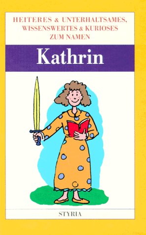 Imagen de archivo de Kathrin. Heiteres & Unterhaltsames, Wissenswertes & Kurioses zum Namen Kathrin a la venta por Deichkieker Bcherkiste