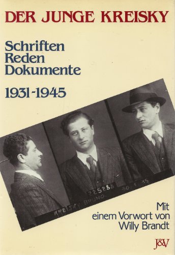 Stock image for Der junge Kreisky. Schriften, Reden, Dokumente. 1931 - 1945 for sale by medimops