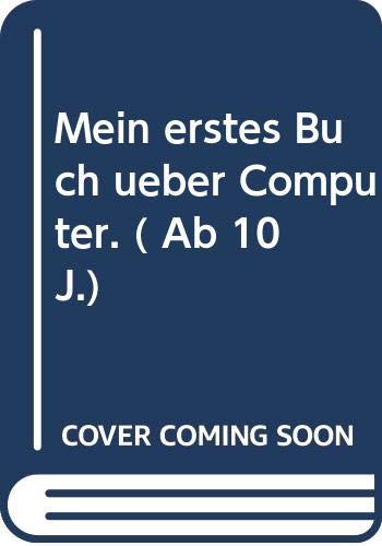Stock image for Mein erstes Buch ber Computer. ( Ab 10 J.) for sale by medimops