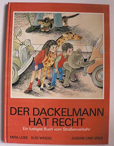 Imagen de archivo de Der Dackelmann hat recht. Ein lustiges Buch vom Strassenverkehr. a la venta por Versandantiquariat Felix Mcke
